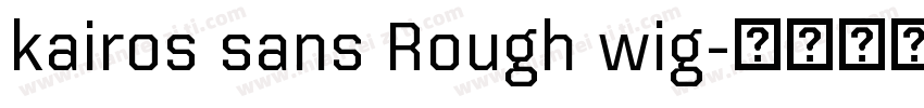 kairos sans Rough wig字体转换